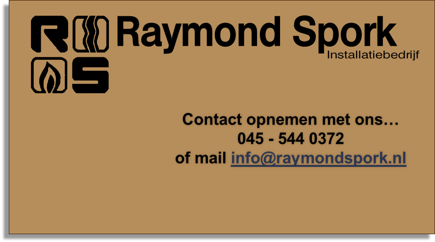 Contact opnemen met ons… 
045 - 544 0372
of mail info@raymondspork.nl